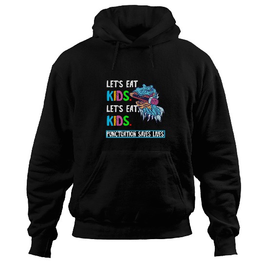 Dinosaur Pet Grammar Rules TRex Lets Eat Kids Punctuation Saves Lives Hoodies