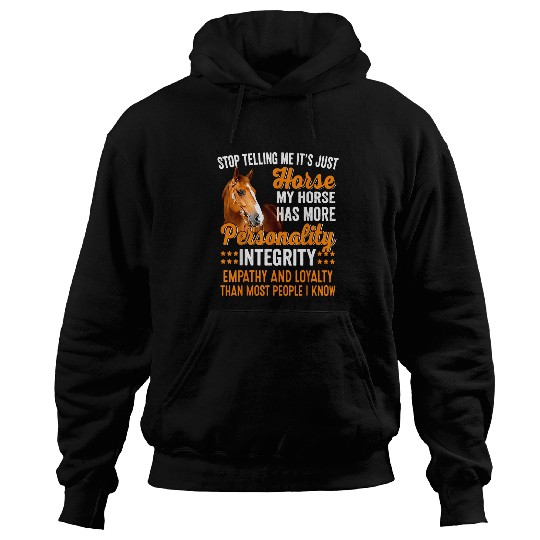 Horse Pet My Horse Has More Personality Integrity Empathy Loyalty Hoodies