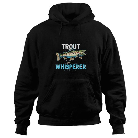 Fishing Fun Fly Fishing Fisherman Trout Whisperer Trout Fishing 10 Hoodies