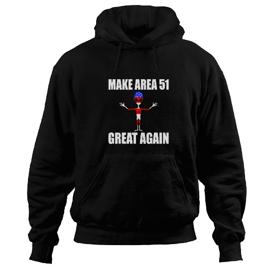 Aliens UFO MAKE AREA 51 GREAT AGAIN Gifts for Alien 2UFO fans Hoodies