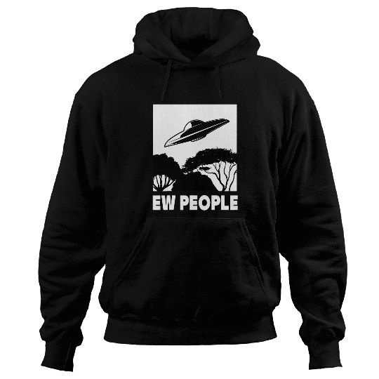 Aliens UFO Ew People Alien Costume Funny Quotes Introvert Humor Sayings 21 Hoodies