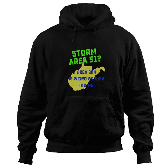 Aliens UFO Storm Area 51 West Virginia WV 304 Alien Invasion Hoodies