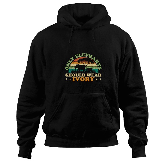 Elephant Mammal Only Elephants Should Wear Ivory Zoo Animal Zookeeper Hoodies