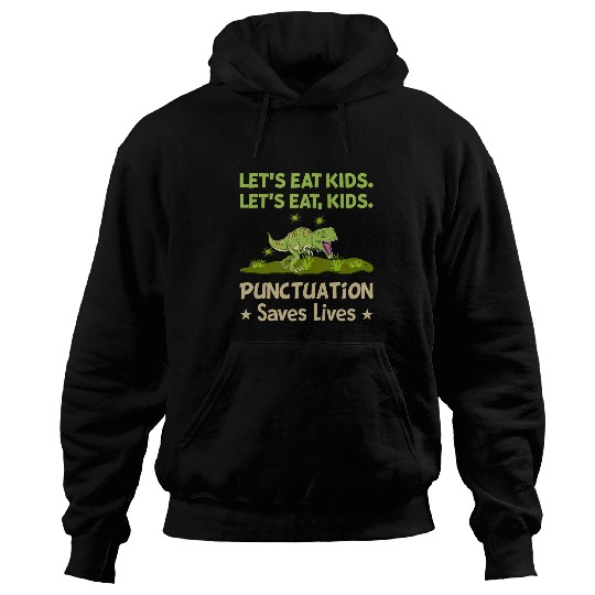 Dinosaur Pet Lets Eat Kids Punctuation Saves Lives Hoodies