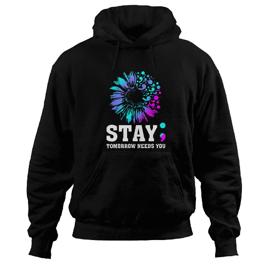 suicides Prevention 988 Stay Tomorrow Needs You Hoodies