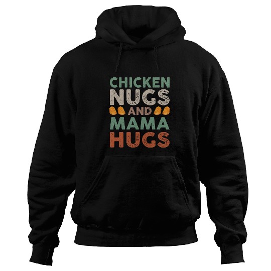 Chicken Pet Funny Eat Nuggets Lover Chicken Nugs And Mama Hugs Toddler Hoodies
