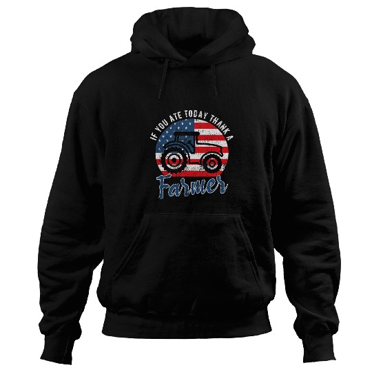 Tractor Fun driving If You Ate Today Thank A Farmer Tractor Farmer Hoodies