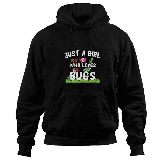 Bugs Just A Girl Who Loves Bugs Bug Insects Hoodies