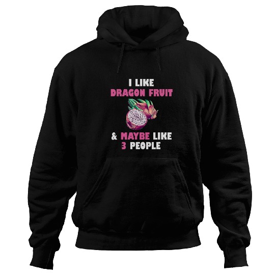 Dragon Pet I Like Dragon Fruit Funny Pitaya Food Healthy Pitahaya Hoodies