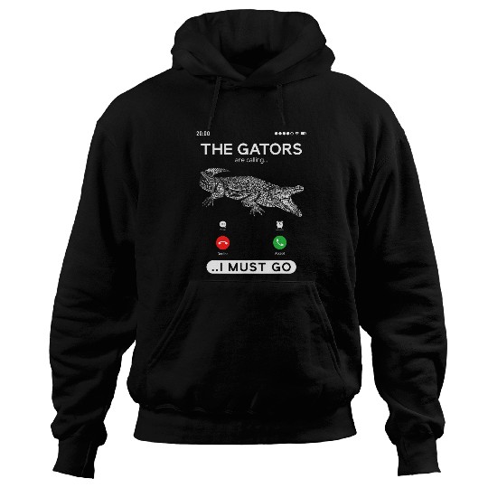 Alligator Pet Hunter Gators Are Calling Funny Gator Hunting Hoodies