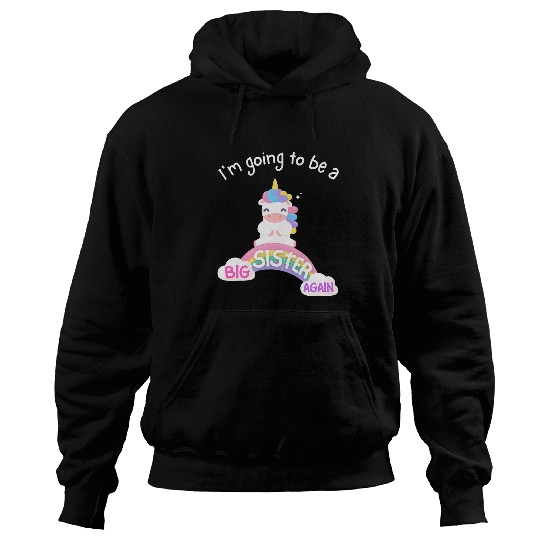Unicorn Pet Kids Im Going To Be A Big Sister Again Cute Unicorn Rainbow Hoodies