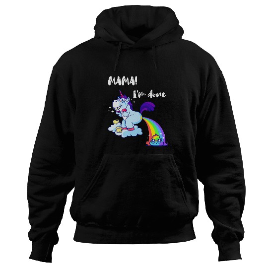 Unicorn Pet Mama Im Done Funny Poop Rainbow Unicorn Pooped Toilet Hoodies