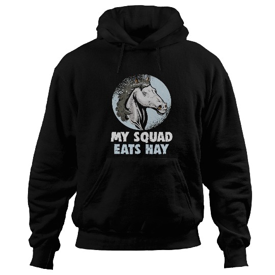 Horse Pet My squad eats hay equestrian and horse riding 1 Hoodies