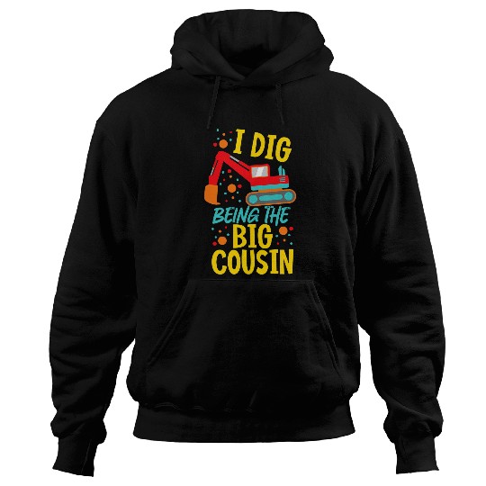 Excavator Fun I Dig Being The Big Cousin Cute Excavator 1 Hoodies