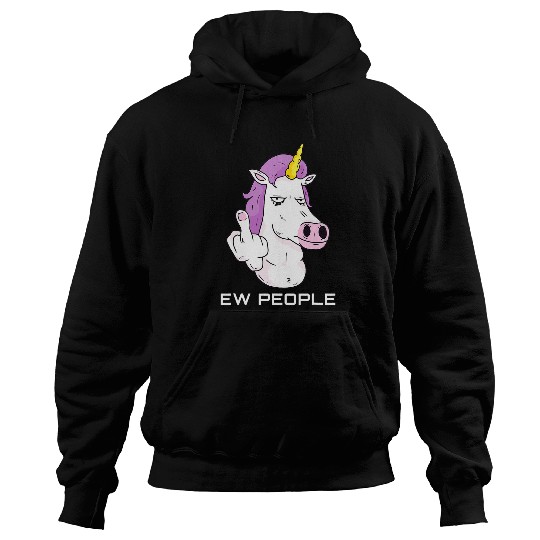 Unicorn Pet Funny Ew People Sarcastic Hoodies