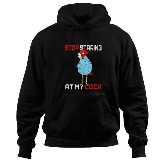 Chicken Pet Stop Staring At My Cock Sarcastic Hoodies