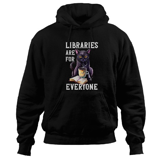 Book Fun Libraries Are For Everyone Cat Book Reader Librarian Hoodies