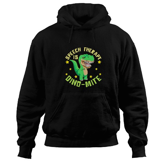 Dinosaur Pet Speech Therapy is DinoMite Dinosaur TRex SLP Therapist Hoodies