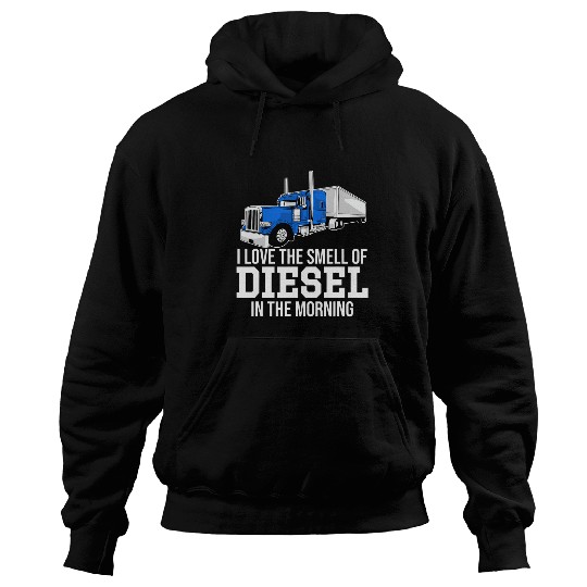 Truck Fun Funny Diesel Truck Smell Love Morning Drive Hoodies