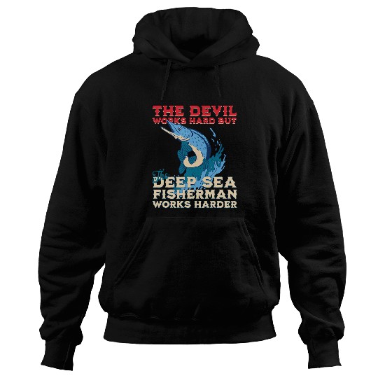 Fishing Fun Funny Deep Sea Ocean Fishing Dry Fisherman Hoodies