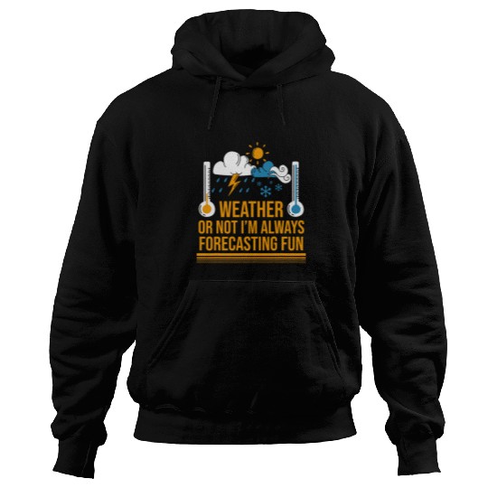 Meteorologist Weather Forecasting Is Fun Hurricane Chaser Hoodies