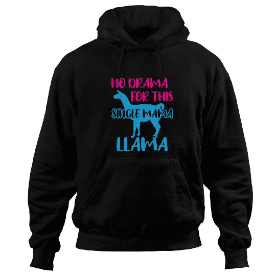 Llama Pet Funny Mom No Drama Llama Lover Single Mama Life Mother Cute 8 Hoodies