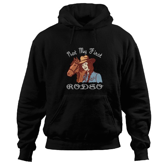 Horse Pet Not My First Rodeo 2Cowgirl Cow Girl Horse Equestrian Hoodies