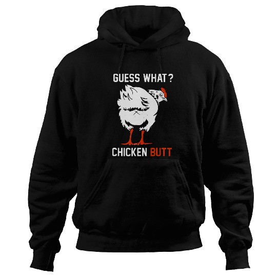Chicken Pet Funny Guess What Chicken Butt White Design Hoodies