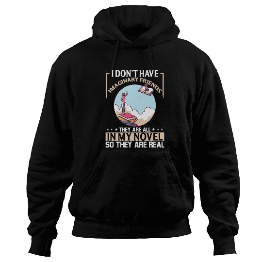 I Dont Have Imaginary Friends They Are All In My Novel 21 Hoodies