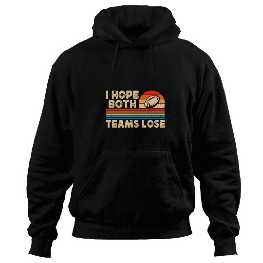 Sport Rugby I Hope Both Teams Lose Funny Rugby And Football vintages Hoodies