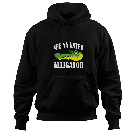Alligator Pet See Ya Later Alligator  For Adults and Kids 1 Hoodies