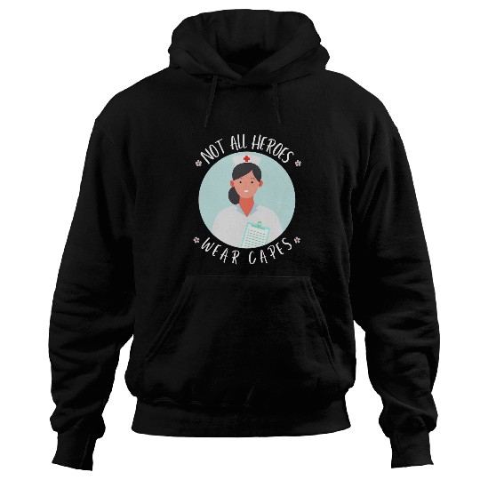 nurses Job Not All Heroes Wear Capes 2nurses Doctor Hospital Hoodies