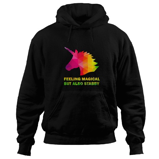 Unicorn Pet Feeling Magical But Also Stabby Funny Unicorn Rainbow Hoodies