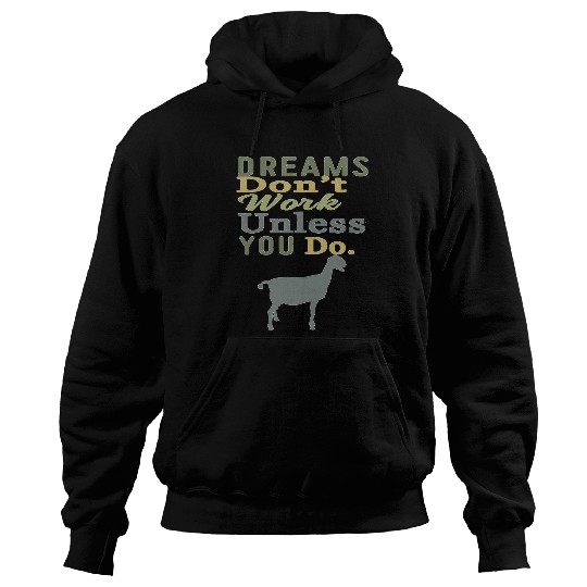 Goats Pet Dreams Dont Work Unless You Do Livestock Show Dairy Hoodies