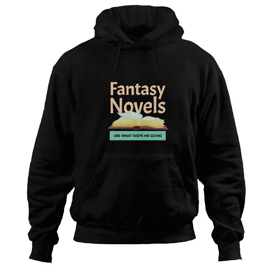 Book Fun Writer Novelist Author Fantasy Novels Keeps Me Going Hoodies