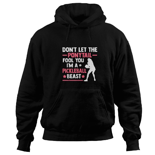 Sport Pickleball Mens Dont let the ponytail fool you Im a pickleball beast Sport Hoodies