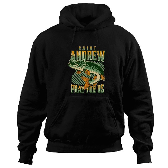 Fishing Fun St Andrew Patron Saint of Fishing Fisherman Catholic Saint Hoodies