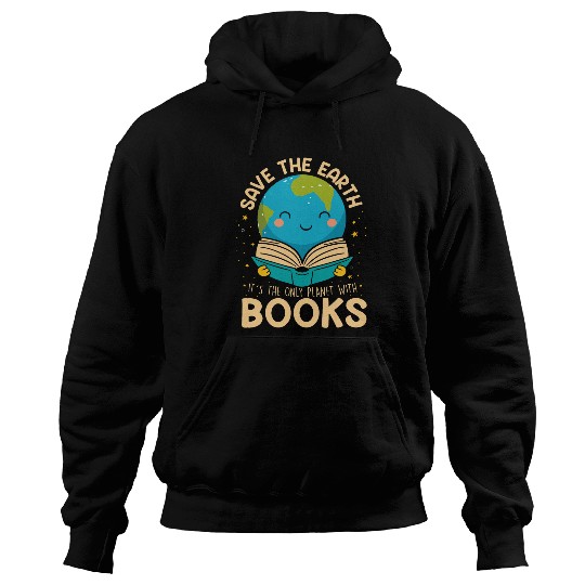 Book Fun Save Earth It s Only Planet With Books Reader Earth day Hoodies