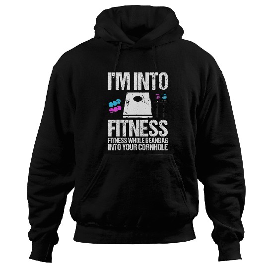 Im Into Fitness Fitness Whole Bean Bag Into Your Cornhole 22 Hoodies