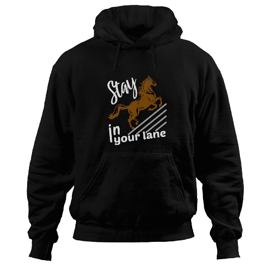 Horse Pet Stay in your Lane Horse Racing Horses Apparel Jockey Hoodies