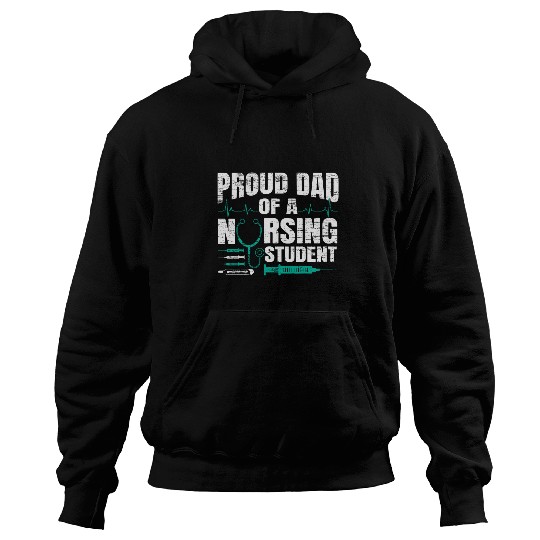 nurses Job Proud Dad Of A Nursing Student Fathers Day Fatherhood Hoodies