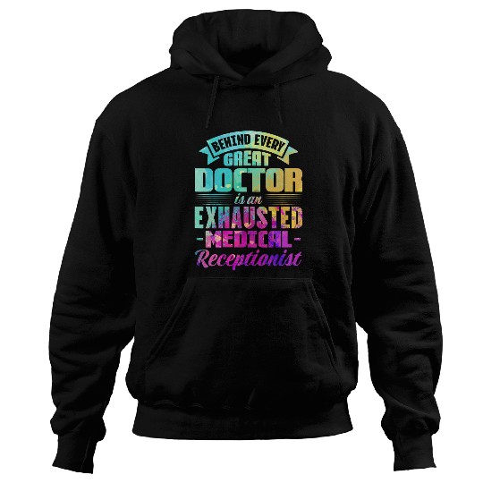 nurses Job Behind A Doctor Is An Exhausted medicals Receptionist nurses Hoodies