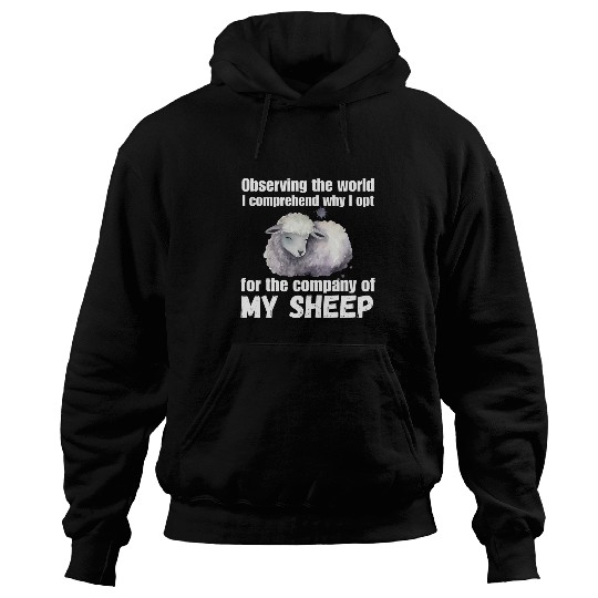 Sheep Pet quote I opt for the company of my Hoodies