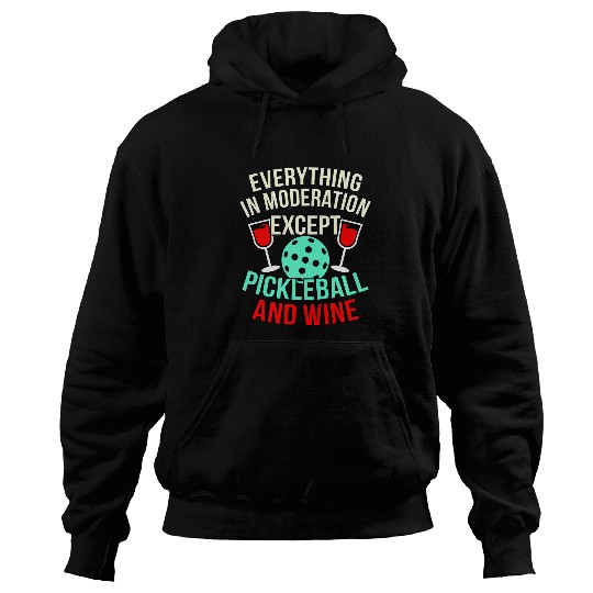 Sport Pickleball Moderation Except Pickleball And Wines Paddle Player Graphic Hoodies