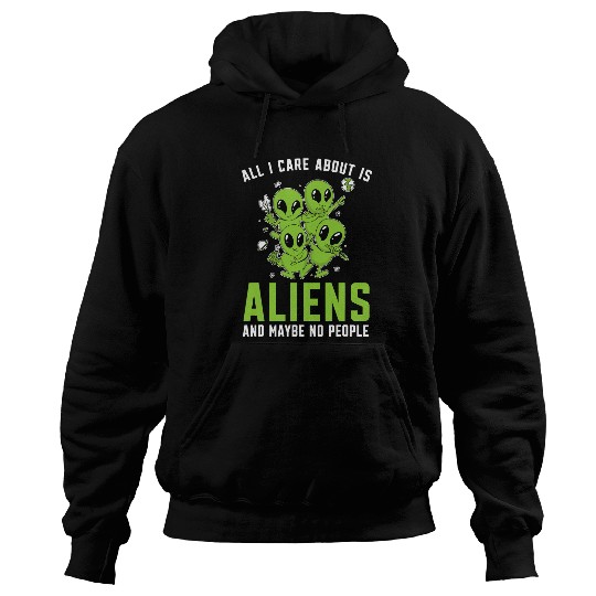 Aliens UFO I Care About Aliens And Maybe No People Cryptid 21 Hoodies