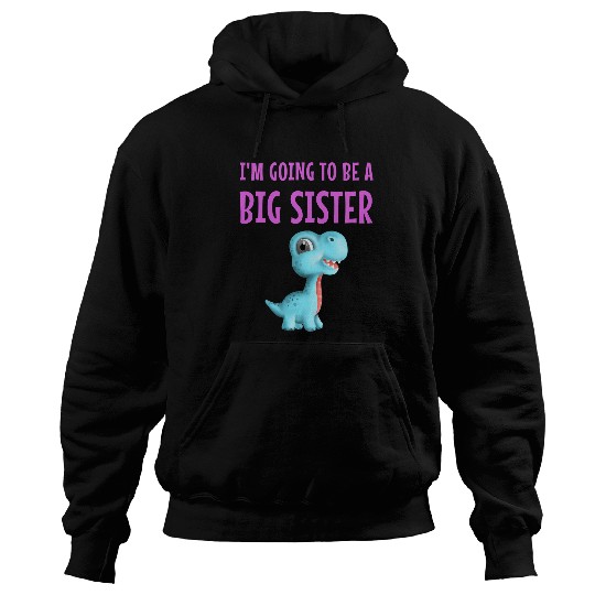 Dinosaur Pet Kids Im going to be a Big Sister Cute kids dinosaur tee 2 Hoodies