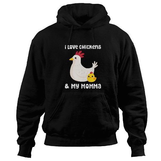 Chicken Pet I Love Chickens And My Momma Mom Mama Mother Son Daughter Hoodies