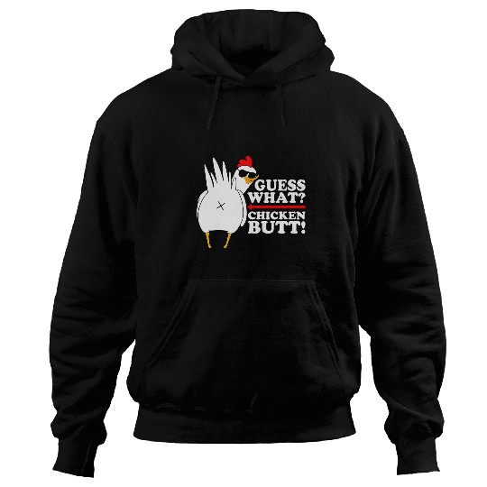 Chicken Pet Guess What Chicken Butt 2 2 Hoodies