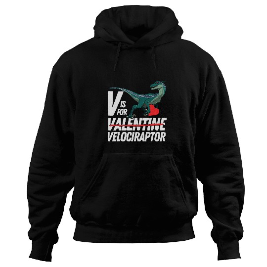 Dinosaur Pet  Valentines Day Funny Dinosaur V Is For Velociraptor Hoodies