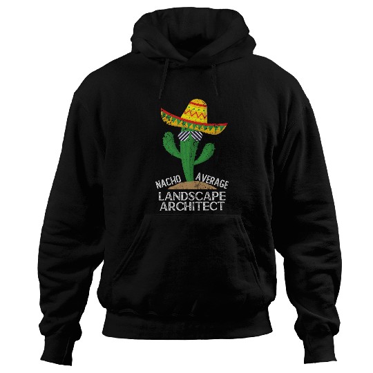Architect Job Nacho Average Landscape Architect Cinco De Mayo Mexican Hoodies